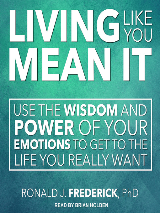 Title details for Living Like You Mean It by Ronald J. Frederick, PhD - Available